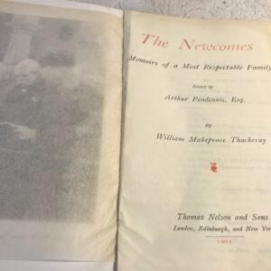 The Newcomes: Memoirs of a Most Respectable Family; edited by Arthur Pendennis, Esq.; by William Makepeace Thackeray