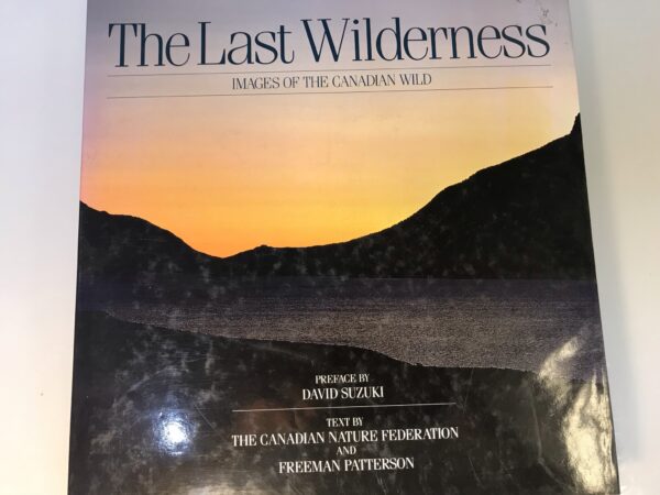 The Last Wilderness: Images Of The Canadian Wild Hardcover