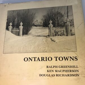 Ontario Towns Ralph Greenhill, Ken Macpherson, Douglas Richardson