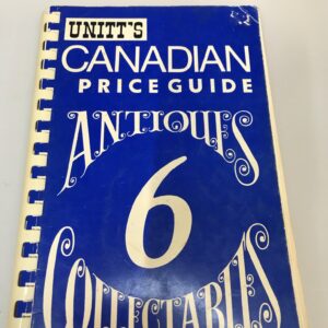Unitt`s Canadian Price Guide to antique and Collectables, Book Six