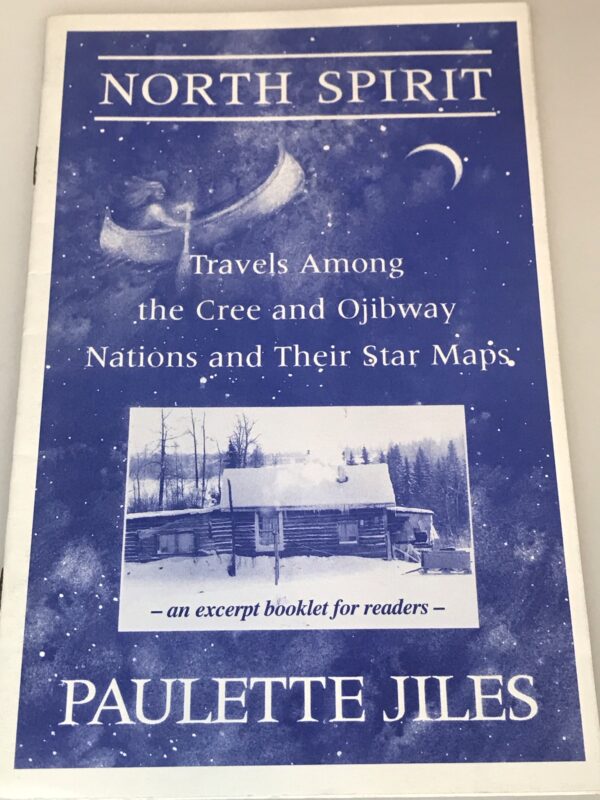 North Spirit, Travels Among the Cree and Ojibway Nations and their Star Maps, Paulette Jiles