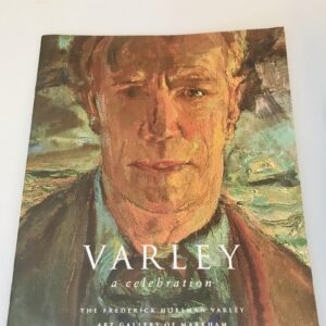 Varley A Celebration, The Frederick Horsman Varley