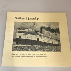 Northward Journal 45, Featuring The Diary of James Evans 1838, Part Two