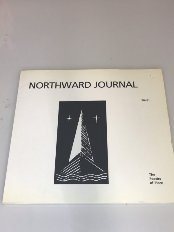 Northward Journal 50-51, The Poetic of Place