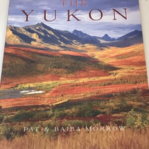 The Yukon, Pat & Baiba Morrow