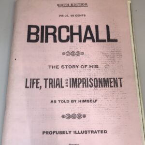 Birchall, The Story of his Life, Trial and Imprisonment as Told by Himself