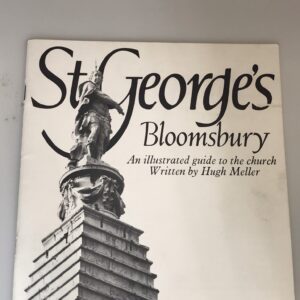 St. George`s Bloomsbury, An Illustrated guide to the Church, Hugh Meller