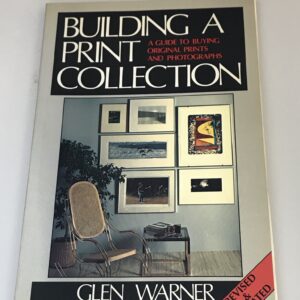 Building a Print Collection, Guide to buying Original Prints and Photographs, Glen Warner