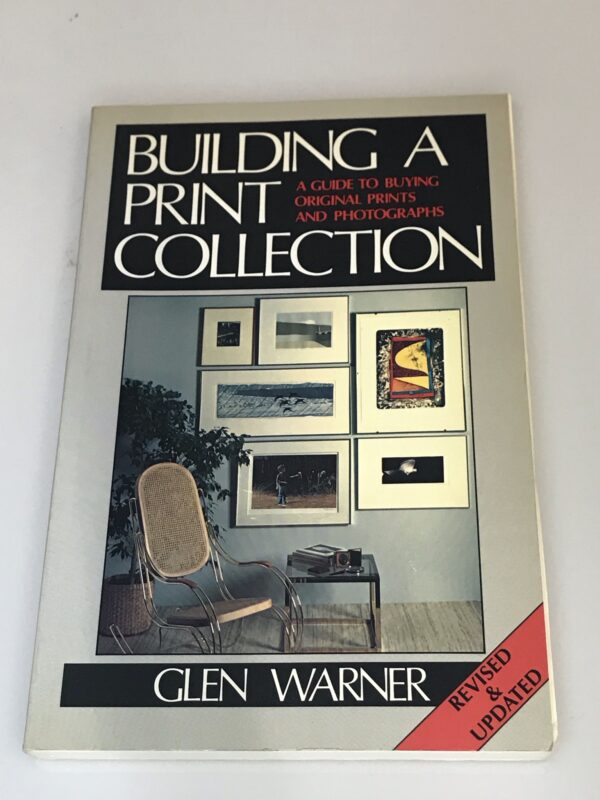 Building a Print Collection, Guide to buying Original Prints and Photographs, Glen Warner