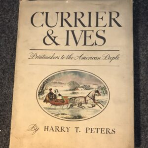 Currier & Ives Printmakers to the American People - Harry T. Peters