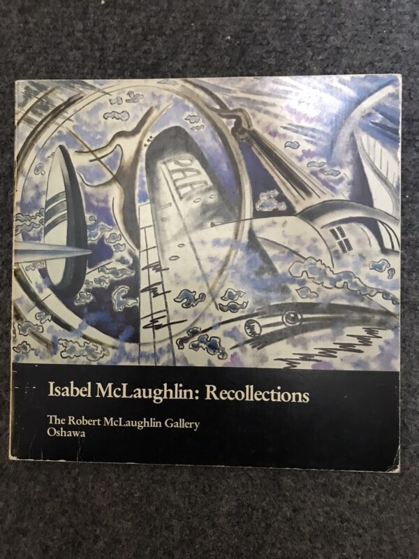 Isabel McLaughlin: Recollections Robert McLaughlin Gallery Oshawa