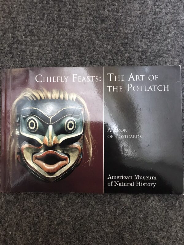Chiefly Feasts: The Art of the Potlatch
