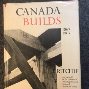Canada Builds 1867 - 1967