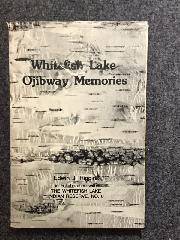Whitefish Lake Ojibway Memories